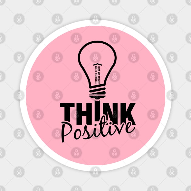 Think Positive Magnet by VeeleVieno